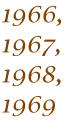 1966, 1967, 1968, 1969