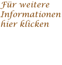 Fr weitere Informationen hier klicken