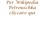 Per Wikipedia  Petrouschka cliccare qui