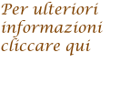 Per ulteriori informazioni cliccare qui